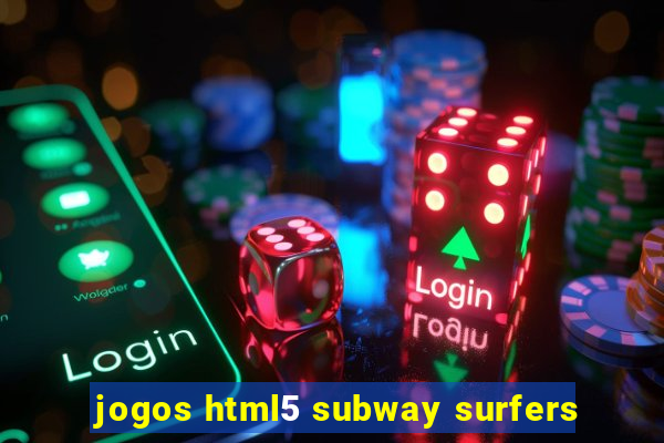 jogos html5 subway surfers